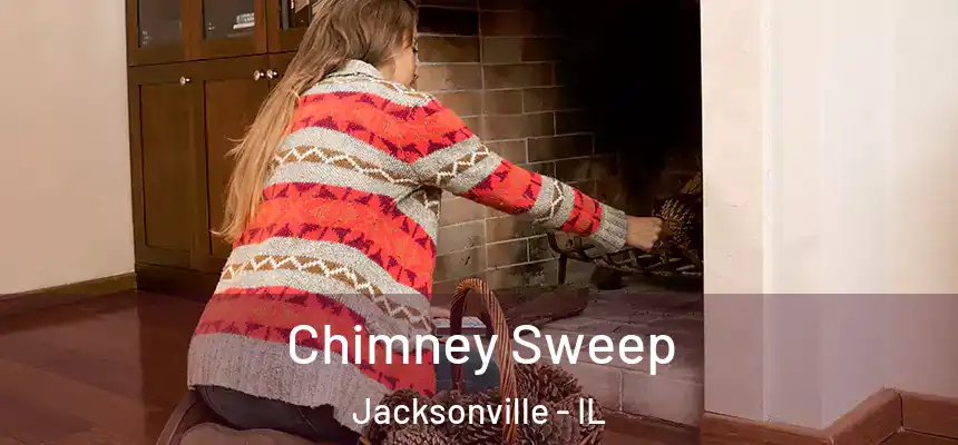  Chimney Sweep Jacksonville - IL